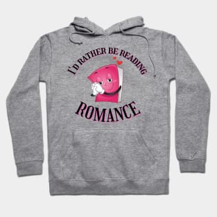 I'd Rather Be Reading Romance Hoodie